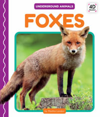 Foxes : Underground Animals - Martha London