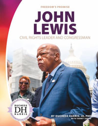 John Lewis : Civil Rights Leader and Congressman - Jd Duchess Harris Phd