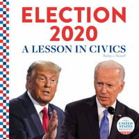 Election 2020 : A Lesson in Civics - Bailey J. Russell