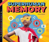 Superhuman Memory : Superhuman Science - Jessica Rusick