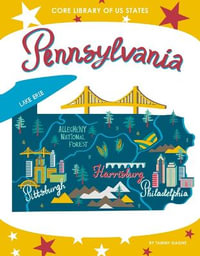 Pennsylvania : Core Library of Us States - Tammy Gagne