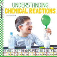 Understanding Chemical Reactions : Kid Chemistry Lab - Jessica Rusick