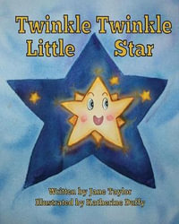 Twinkle, Twinkle Little Star - Jane Taylor