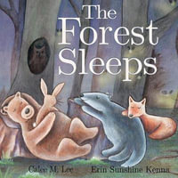 The Forest Sleeps - Calee M. Lee