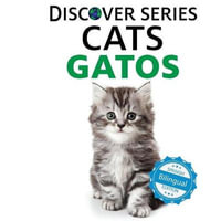 Cats / Gatos : Xist Kids Bilingual Spanish English - Xist Publishing