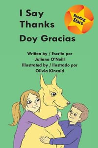 I Say Thanks / Doy gracias : Xist Kids Bilingual Spanish English - Juliana O'Neill