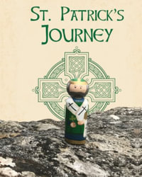 St. Patrick's Journey : Peg Saints - Calee M Lee