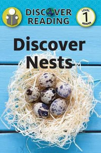 Discover Nests : Discover Reading, Level 1 Reader - Juliana O'Neill