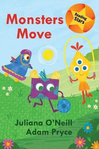 Monsters Move : Reading Stars - Juliana O'Neill