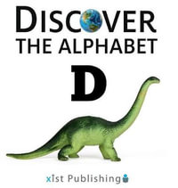 D : Discover the Alphabet - Xist Publishing