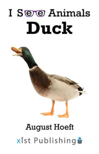 Duck : I See Animals : Book 15 - August Hoeft