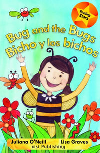 Bug and the Bugs / Bicho y los bichos : Reading Stars Bilingual - Juliana O'Neill