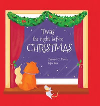 Twas the Night Before Christmas - Clement C. Moore