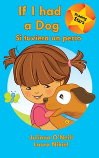 If I had a Dog / Si tuviera un perro : Reading Stars Bilingual - Juliana O'Neill