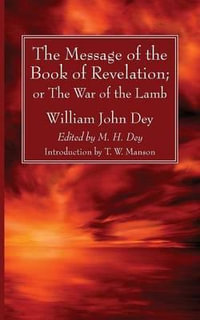 The Message of the Book of Revelation - William John Dey