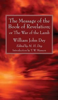 The Message of the Book of Revelation - William John Dey