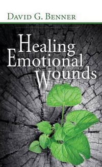 Healing Emotional Wounds - David G. Benner