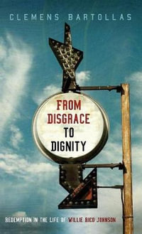 From Disgrace to Dignity - Clemens Bartollas