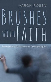 Brushes with Faith - Aaron Rosen