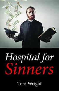 Hospital for Sinners - Tom Wright