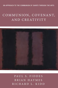 Communion, Covenant, and Creativity - Paul S. Fiddes