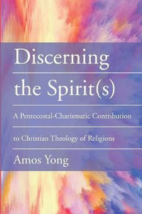 Discerning the Spirit(s) - Amos Yong