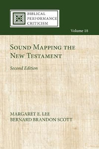 Sound Mapping the New Testament, Second Edition : Biblical Performance Criticism - Margaret E. Lee