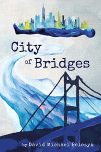 City of Bridges - David Michael Belczyk