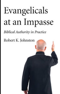 Evangelicals at an Impasse - Robert K. Johnston