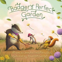 Badger's Pefect Garden - Marsha Diane Arnold