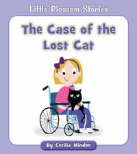 The Case of the Lost Cat : Little Blossom Stories - Cecilia Minden