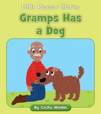 Gramps Has a Dog : Little Blossom Stories - Cecilia Minden