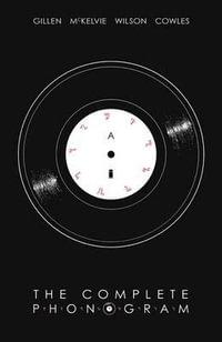 The Complete Phonogram - Kieron Gillen