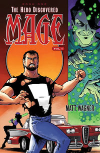 Mage Book One : The Hero Discovered Part One (Volume 1) - Matt Wagner