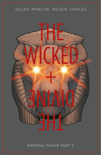 The Wicked + The Divine Volume 6 : Imperial Phase II - Kieron Gillen