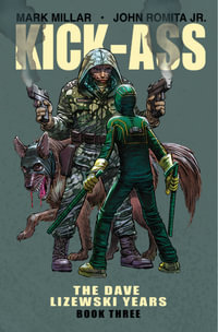 Kick-Ass : The Dave Lizewski Years Book Three - Mark Millar