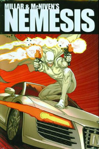 Millar & McNiven's Nemesis Premiere : Nemesis - Mark Millar