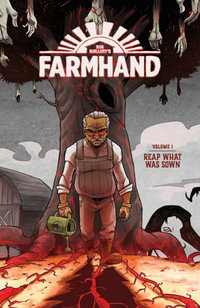 Farmhand Volume 1 : Reap What Was Sown - Rob Guillory