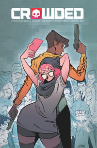 Crowded Volume 1 : CROWDED TP - Christopher Sebela