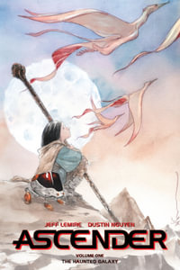 Ascender Volume 1 : ASCENDER TP - Jeff Lemire