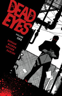 Dead Eyes Volume 1 : DEAD EYES TP - Gerry Duggan