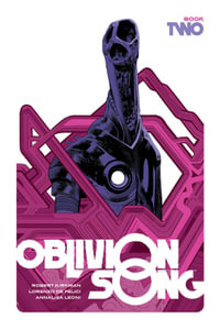 Oblivion Song by Kirkman and de Felici Book 2 : OBLIVION SONG BY KIRKMAN & DE FELICI HC - Robert Kirkman