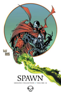 Spawn Origins Volume 24 : SPAWN ORIGINS TP - Todd McFarlane