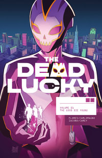 The Dead Lucky, Volume 1 : A Massive-Verse Book - Melissa Flores