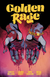 Golden Rage Volume 1 : GOLDEN RAGE TP - Chrissy Williams