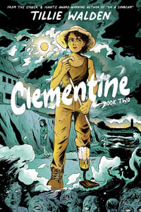 Clementine Book Two : Clementine - Tillie Walden