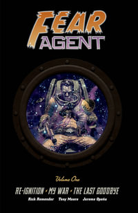 Fear Agent Deluxe Volume 1 : FEAR AGENT 20TH ANNV DLX ED HC - Rick Remender