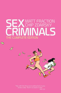 Sex Criminals : The Complete Edition - Matt Fraction