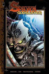 Spawn Godslayer : Spawn - Brian Holguin