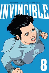 Invincible Volume 8 (New Edition) : Invincible - Robert Kirkman